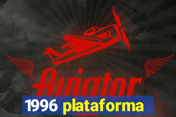 1996 plataforma